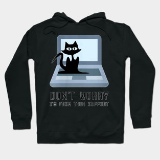 Don't Worry I'm From Ech Support Cute Cat Owner On Computer Hoodie